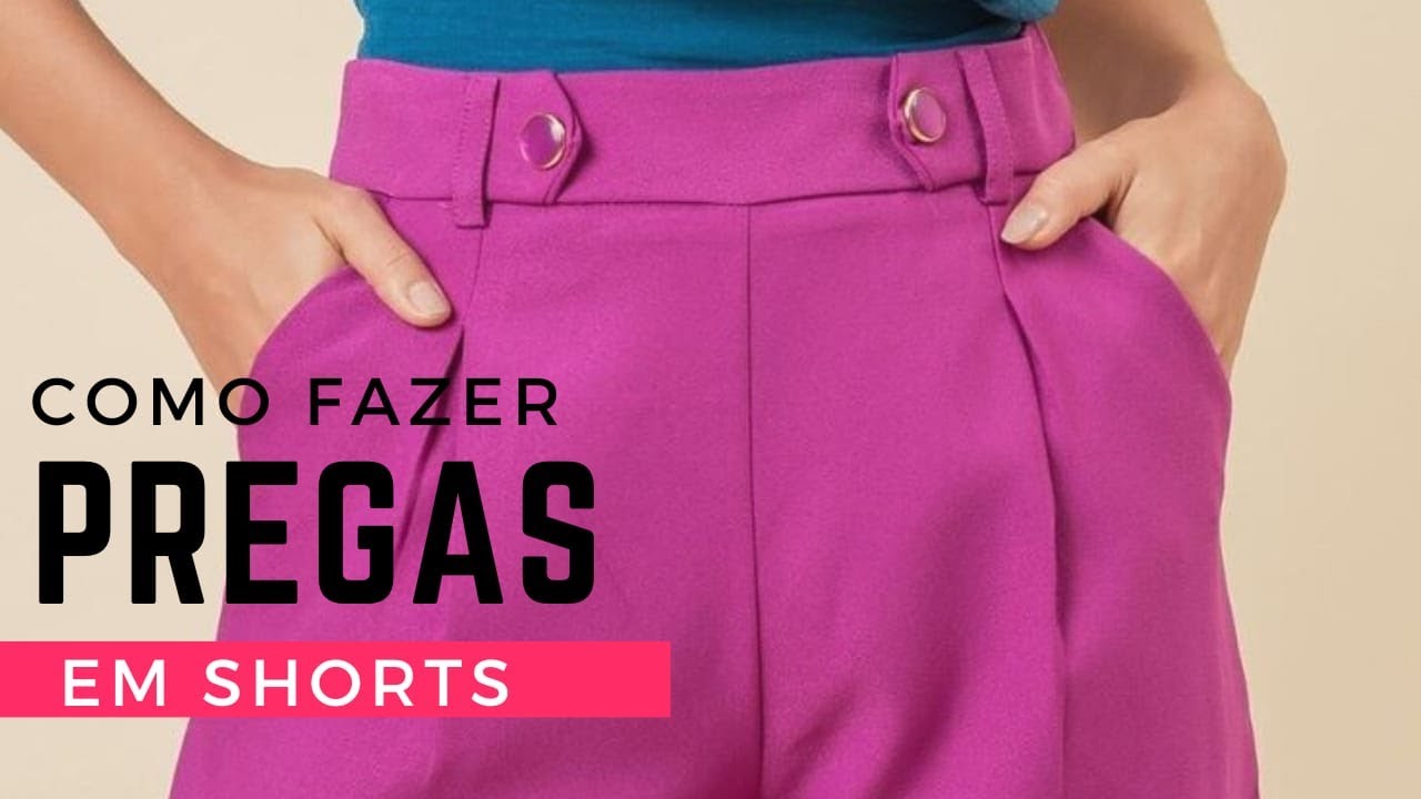 Como fazer pregas no shorts ou calça
