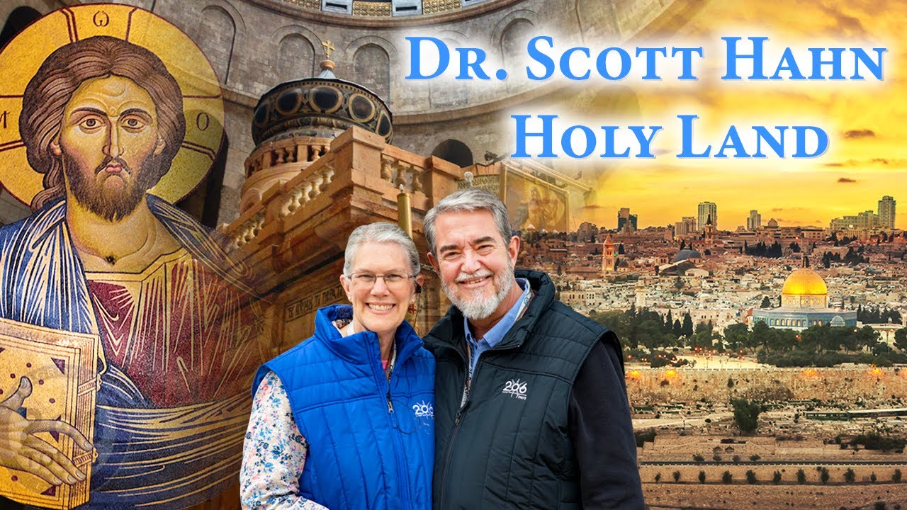 Dr. Scott Hahn & Kimberly Hahn Holy Land Pilgrimage: in the Footsteps of Jesus - May 2023