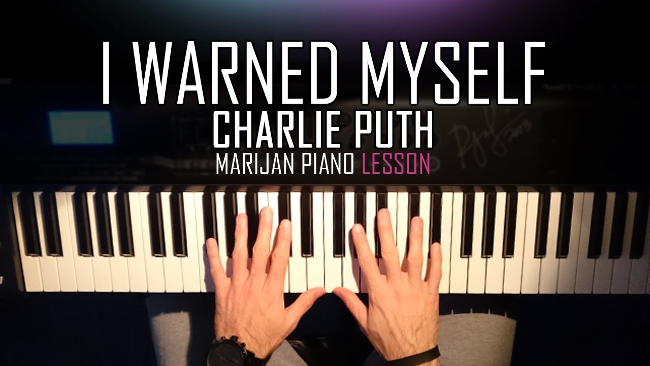How To Play: Charlie Puth - I Warned Myself | Piano Tutorial Lesson + Sheets