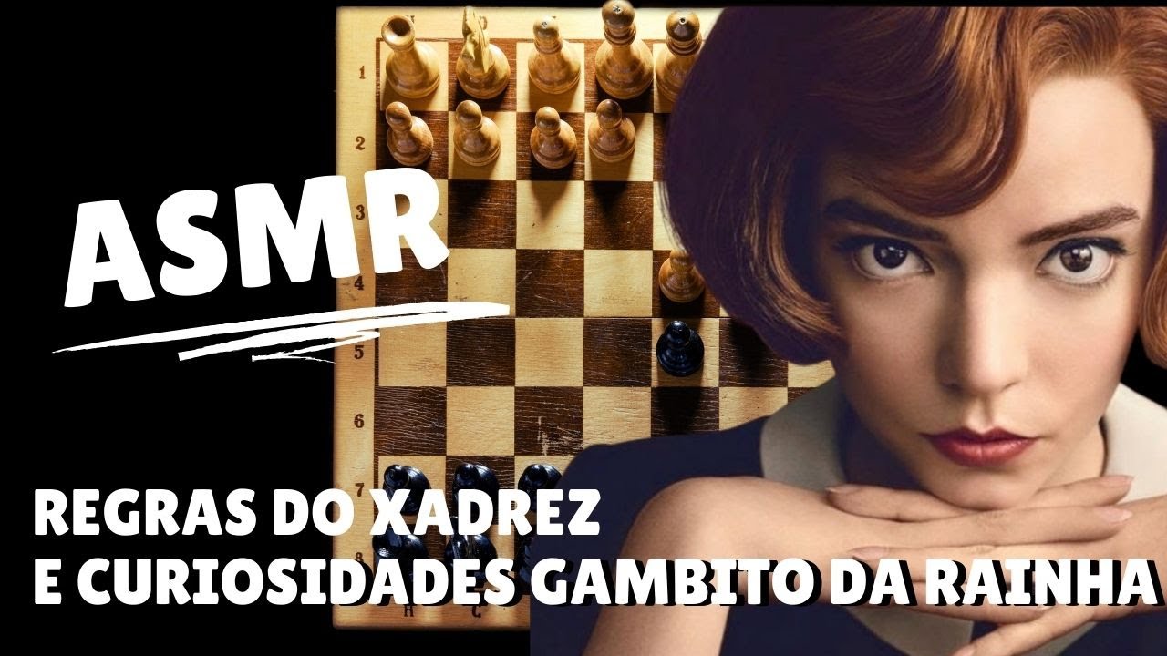 ASMR TE ENSINANDO A JOGAR XADREZ E CURIOSIDADES GAMBITO DA RAINHA