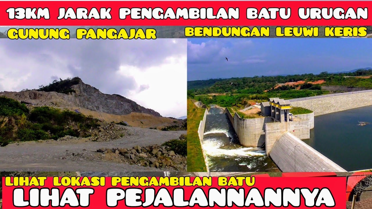 BENDUNGAN LEUWI KERIS TERBARU‼️TELUSURI JALAN MENUJU GUNUNG PANGAJAR LOKASI TAMBANG BATU