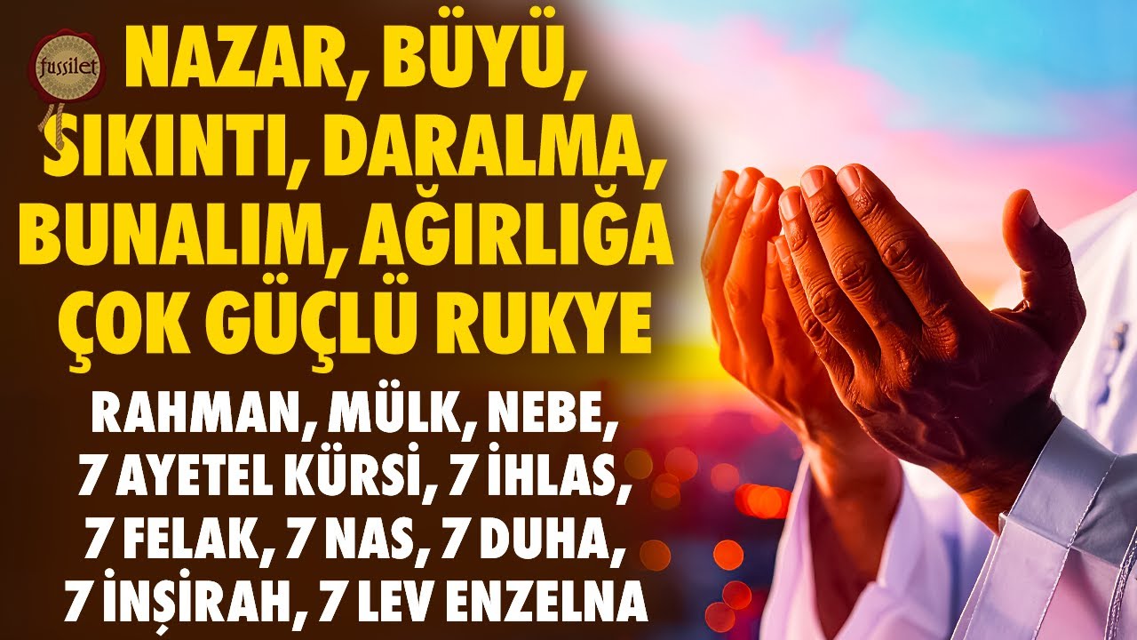 Nazar, Büyü, Sıkıntı, Daralma, Bunalım, Ağırlık İçin Çok Güçlü Rukye Ayetleri Şifa Duası