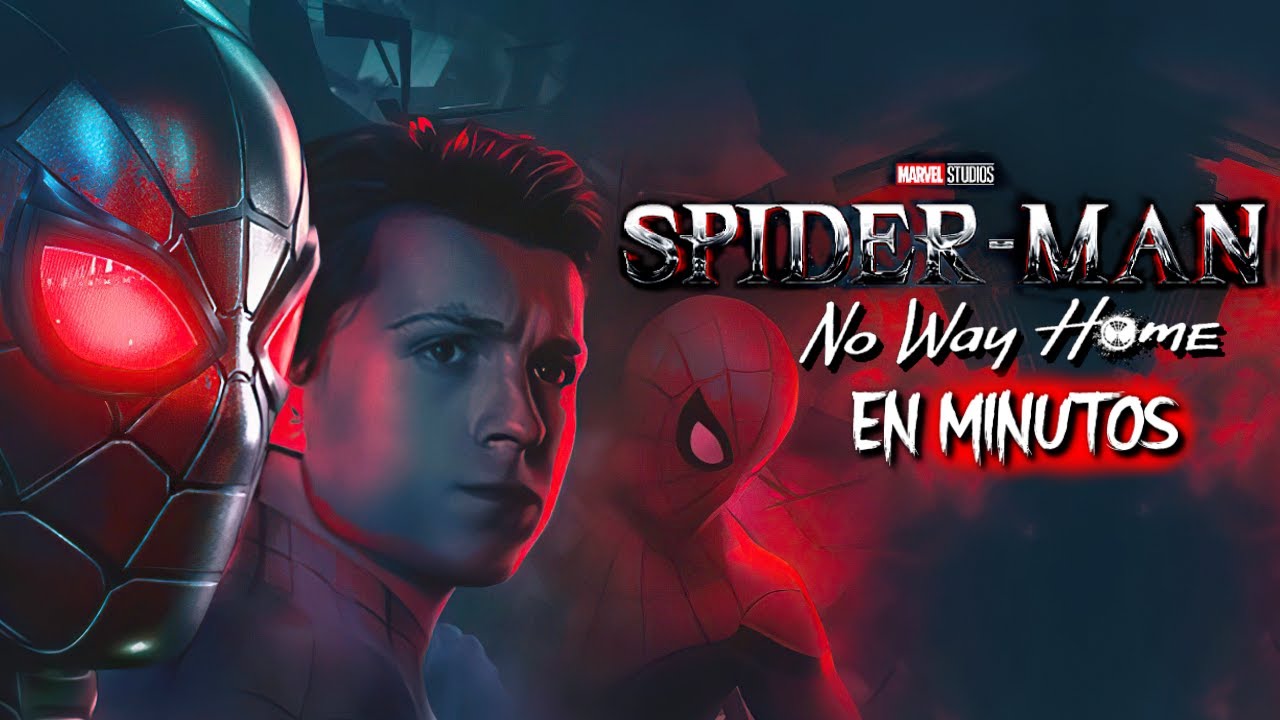 Spider-Man: No Way Home | EN MINUTOS