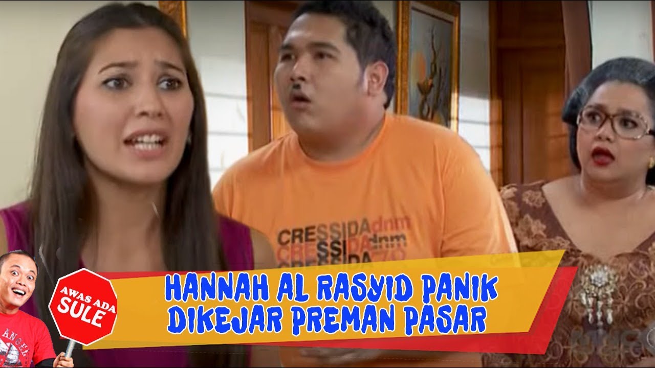 HANNAH AL RASYID PANIK DIKEJAR PREMAN PASAR - AWAS ADA SULE