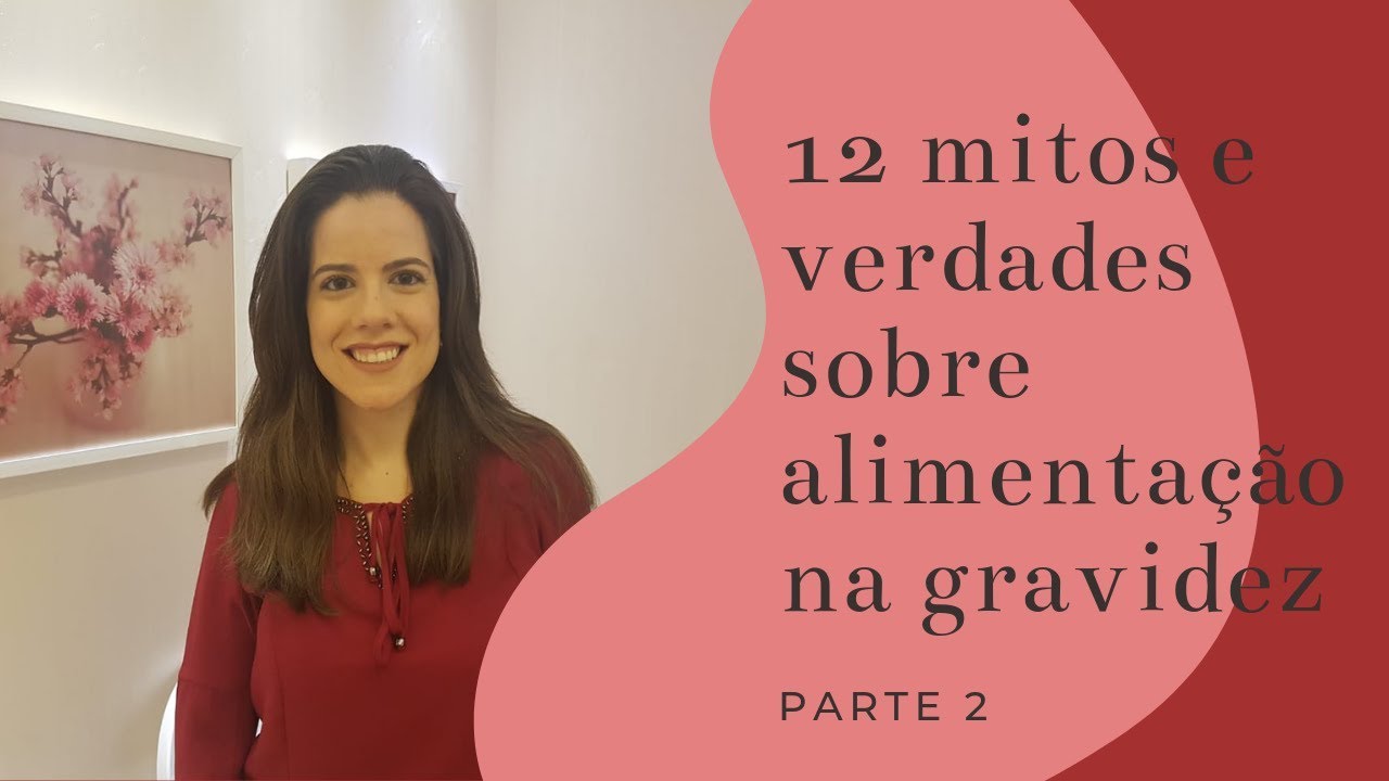 12 mitos e verdades sobre alimentação na gravidez - Parte 2