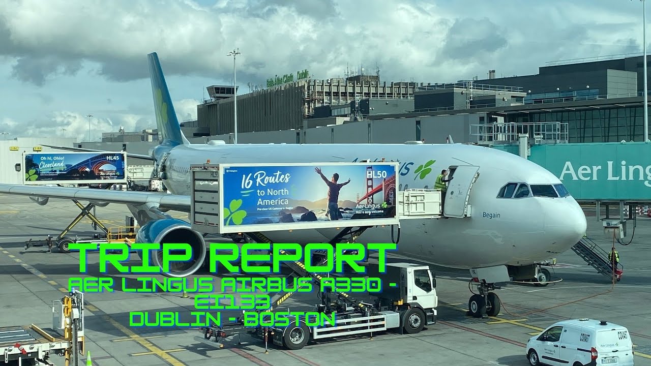 | TRIP REPORT | Dublin - Boston / Aer Lingus Airbus A330-302 / EI133 / Economy Class