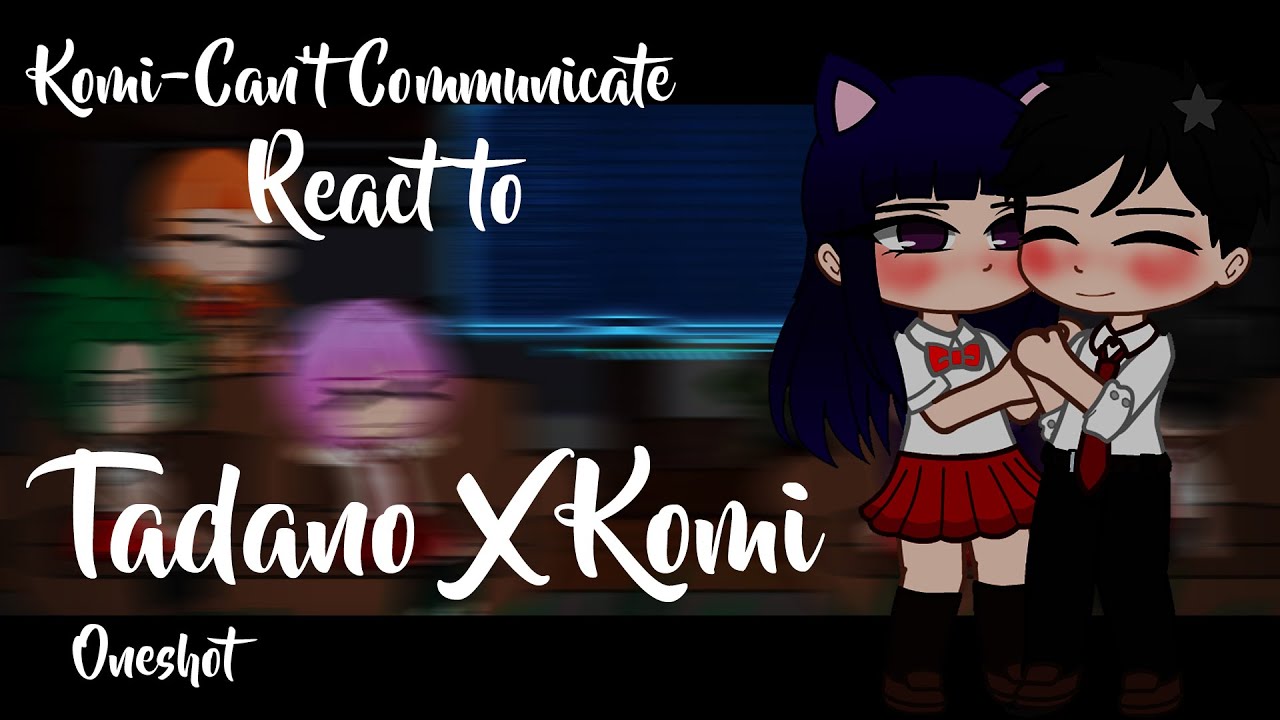 Komi can't communicate reat to Tadano x Komi||One-shot||