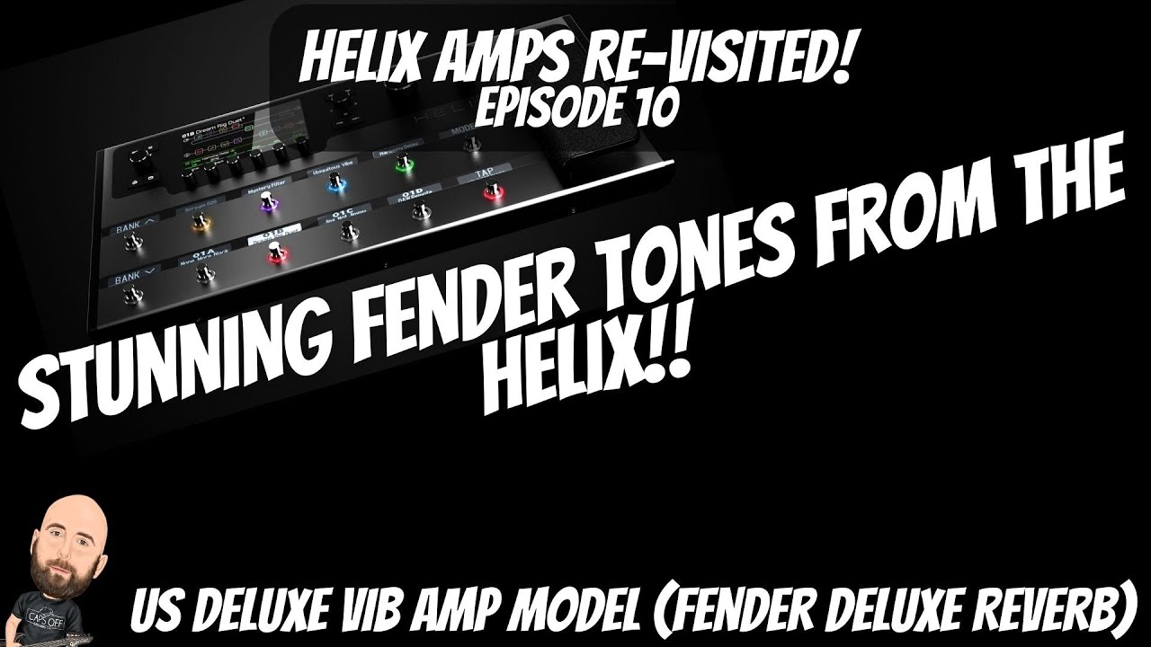 Stunning Fender Tones From The Helix!! | Helix Amps RE-VISITED Ep. 10: US Deluxe Vib