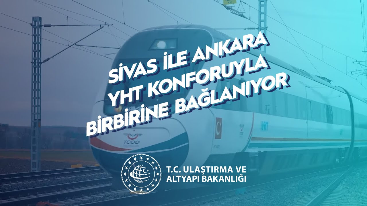 Sivas ile Ankara YHT Konforuyla Birbirine Bağlıyoruz
