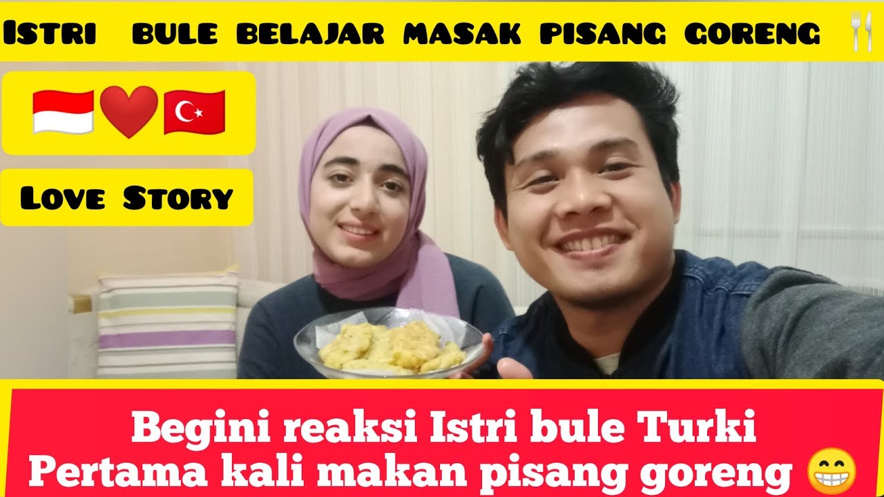 Reaksi Istri bule Turki pertama kali makan pisang goreng 😁 | Masak pisang goreng | ternyata dia??