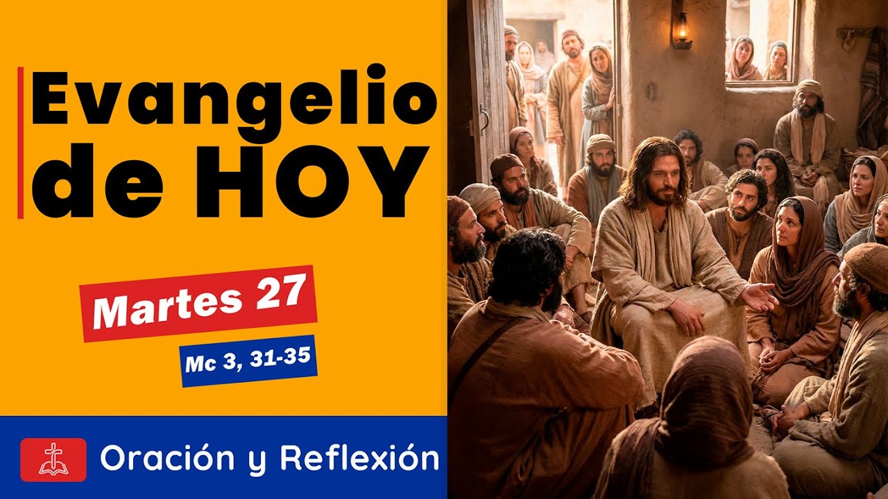 Evangelio de Hoy –MARTES 27 de ENERO de 2026 | Relato del Evangelio | Oración y Reflexión