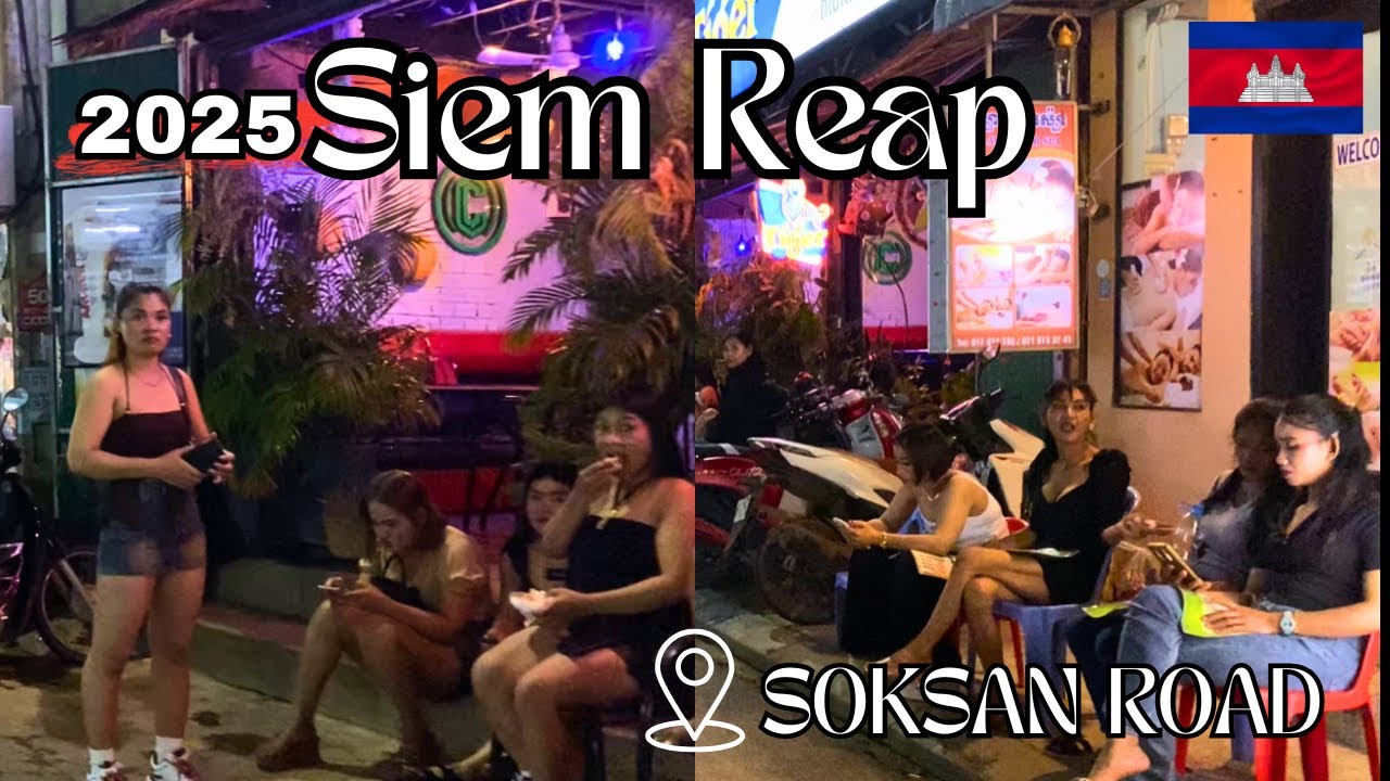 SIEM REAP NIGHTLIFE 2025: SOKSAN ROAD, A Hidden Secret of Local Women Hangout After Dark.