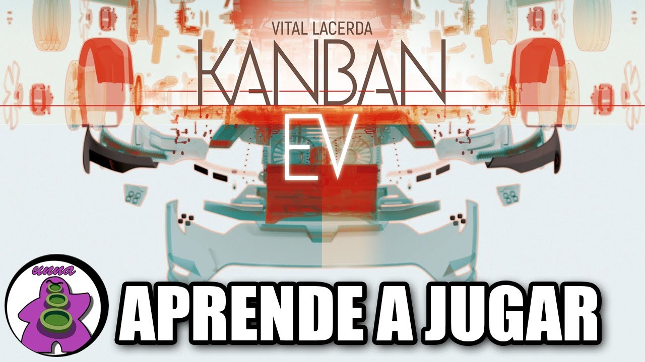 KANBAN EV - Cómo se juega - TUTORIAL - Juego de Mesa - unna