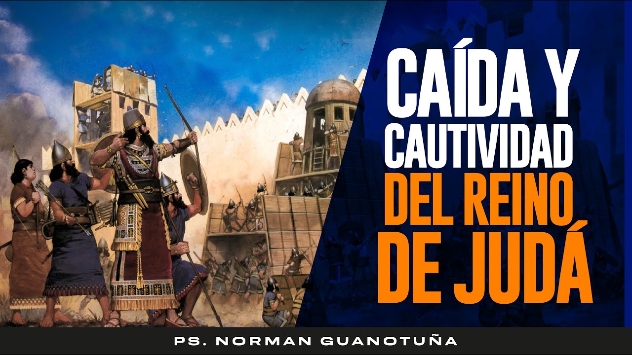 Caída y Cautividad del Reino de Judá- 2 Reyes Cp.24-25 - EN VIVO - PS. NORMAN GUANOTUÑA