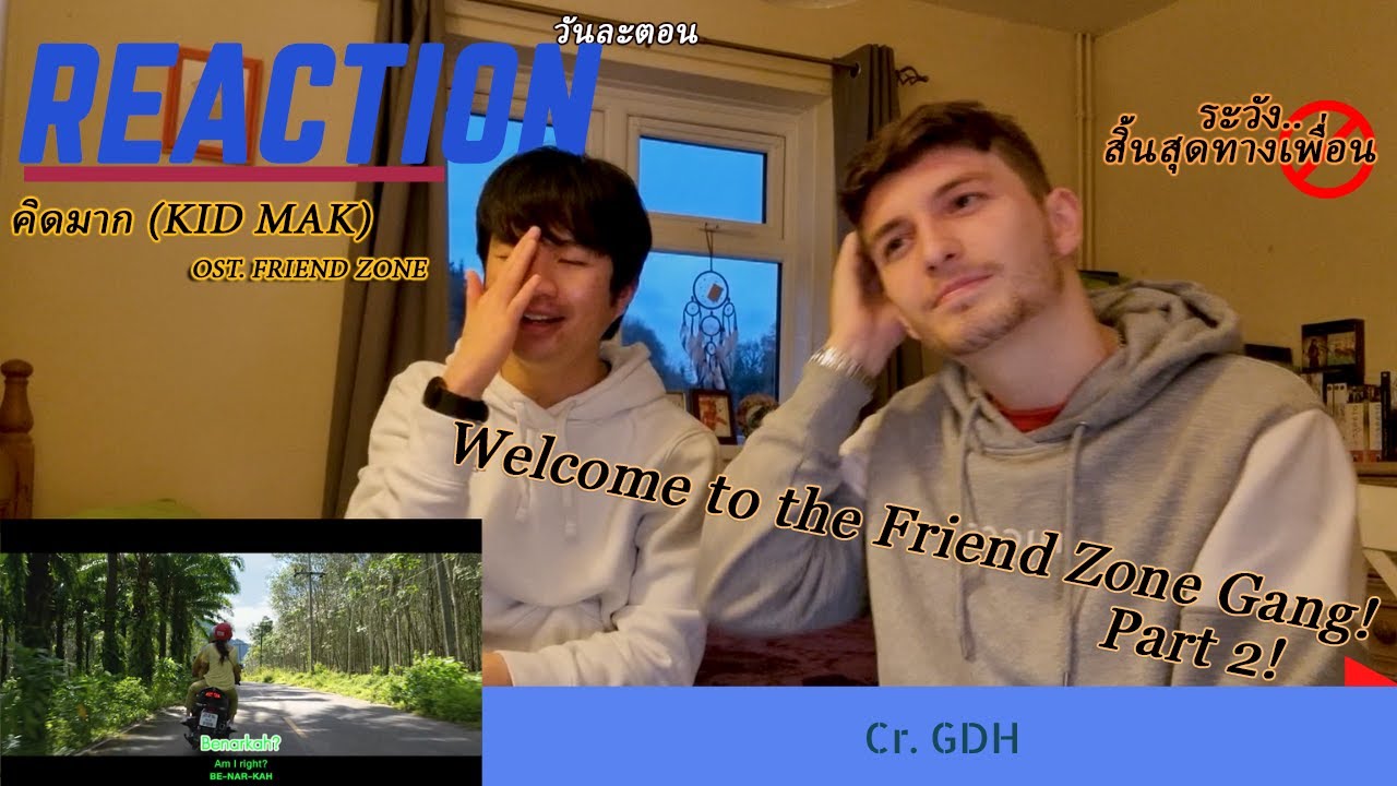 Reaction วันละตอน | คิดมาก ( KID MAK ) OST. FRIEND ZONE (ระวัง..สิ้นสุดทางเพื่อน) [ENG]