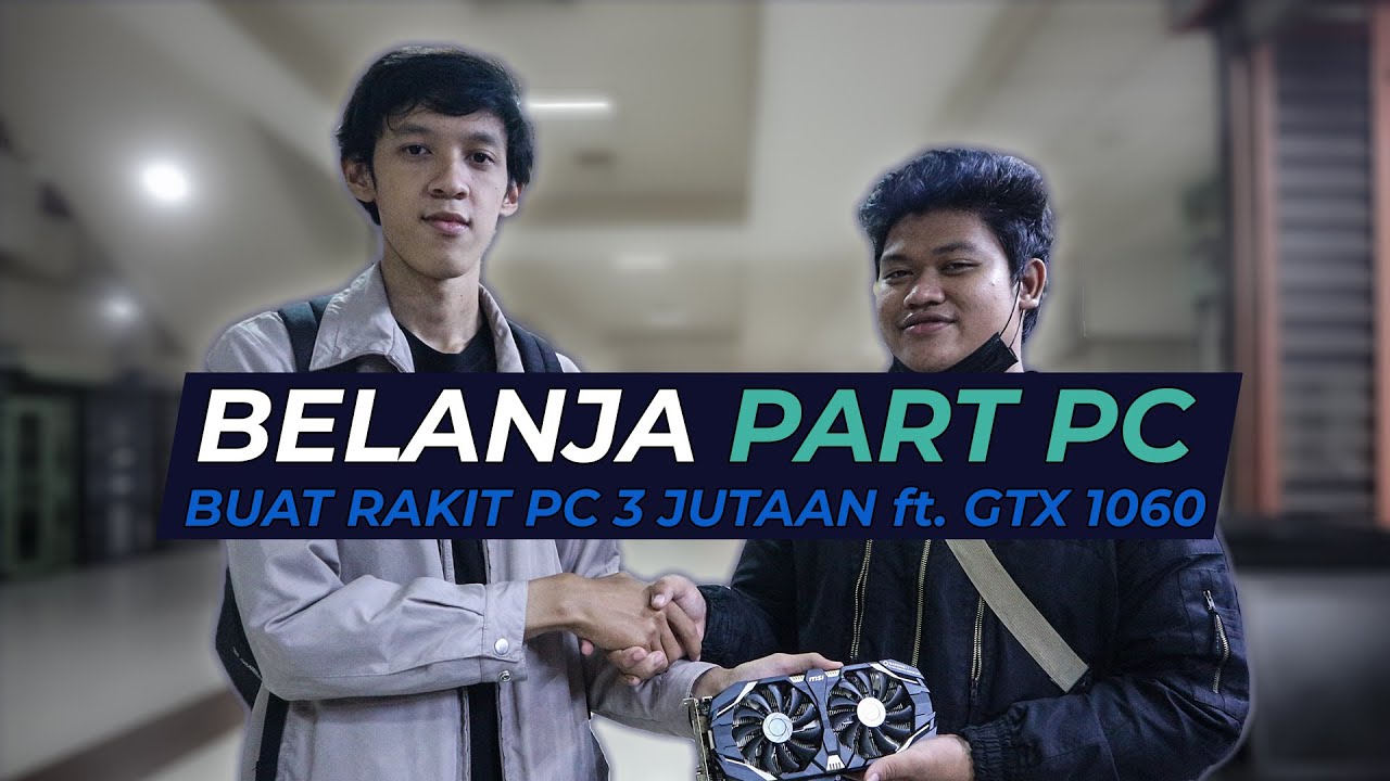 Rakit PC Gaming 3 Jutaan Dapet GTX 1060 !!! - Belanja PART PC di Bandung Trade Mall | RECAP VLOG