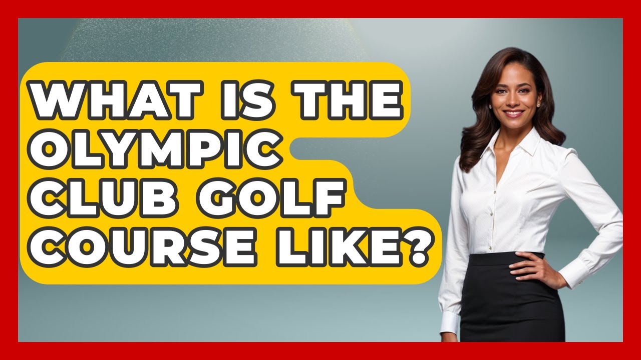 What Is The Olympic Club Golf Course Like? - Fairways of the USA