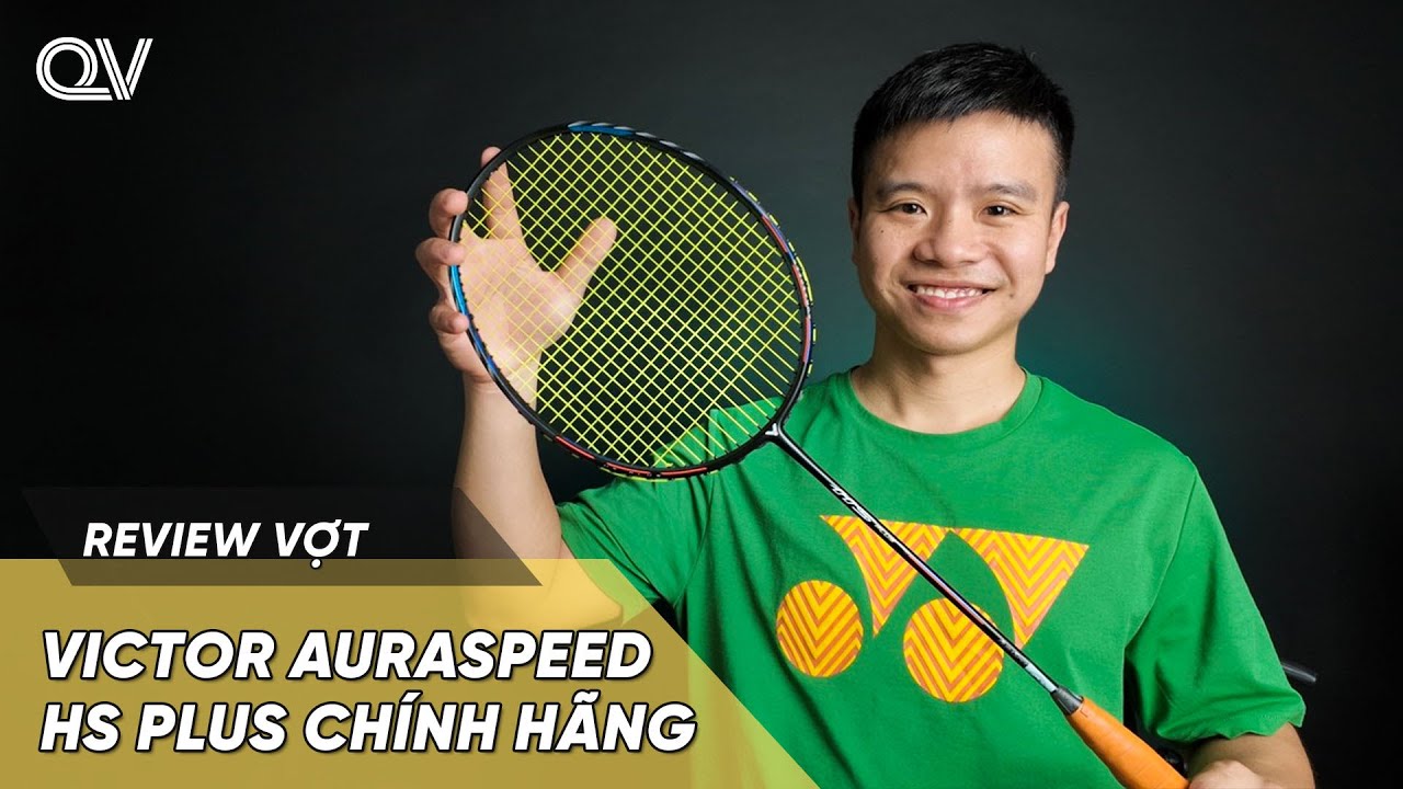 Review nhanh vợt cầu lông Victor Auraspeed HS Plus chính hãng