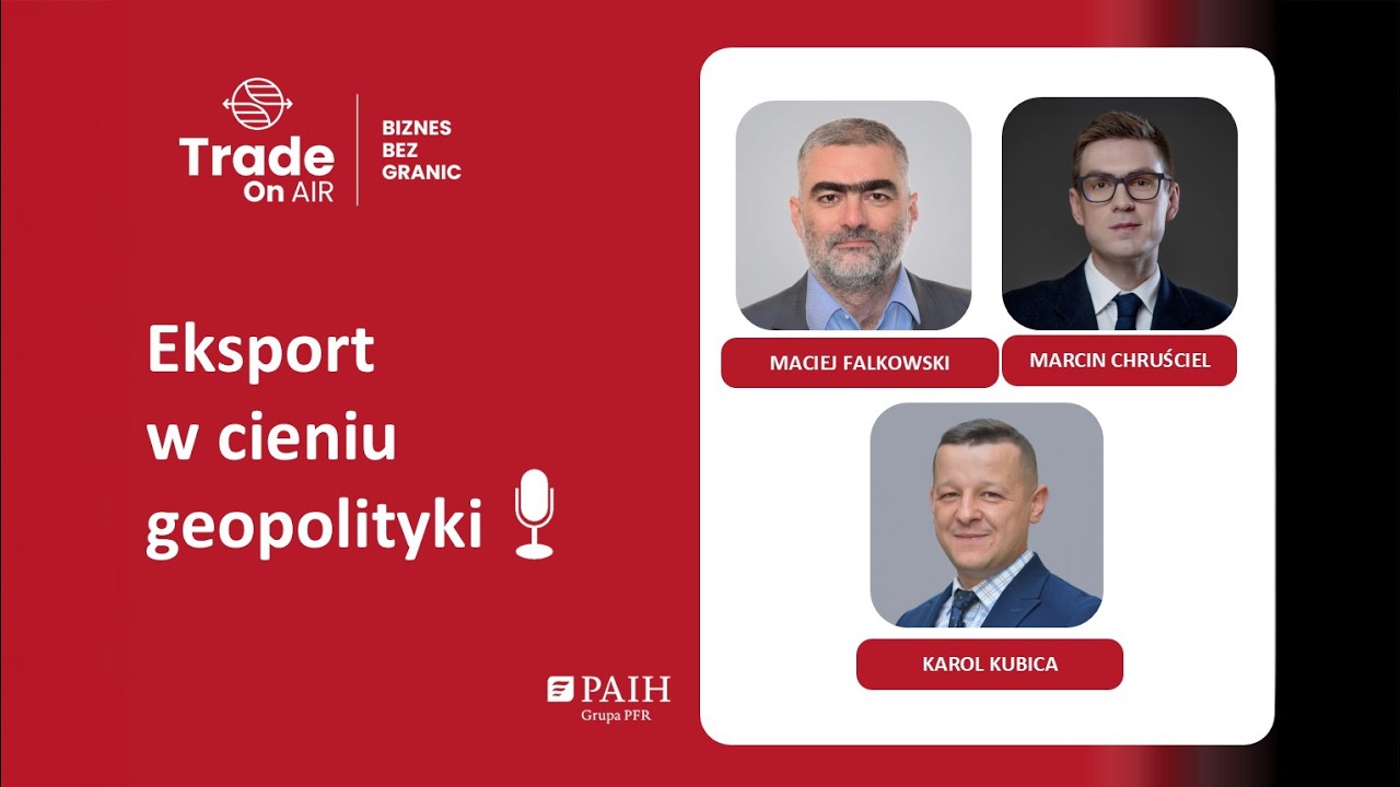 Trade On AIR. Biznes bez granic #10: Eksport w cieniu geopolityki