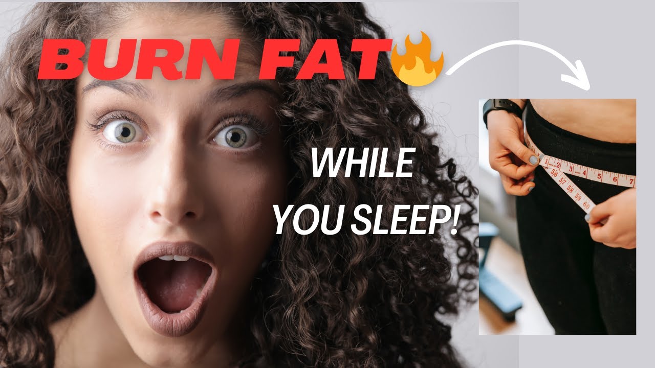 🔥💤 Burn Fat While You Sleep: 5 Tips to Lose Weight Overnight