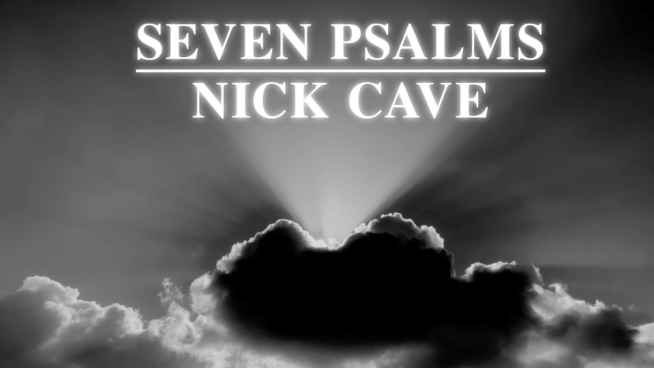 NICK CAVE - SEVEN PSALMS (FAN FILM)