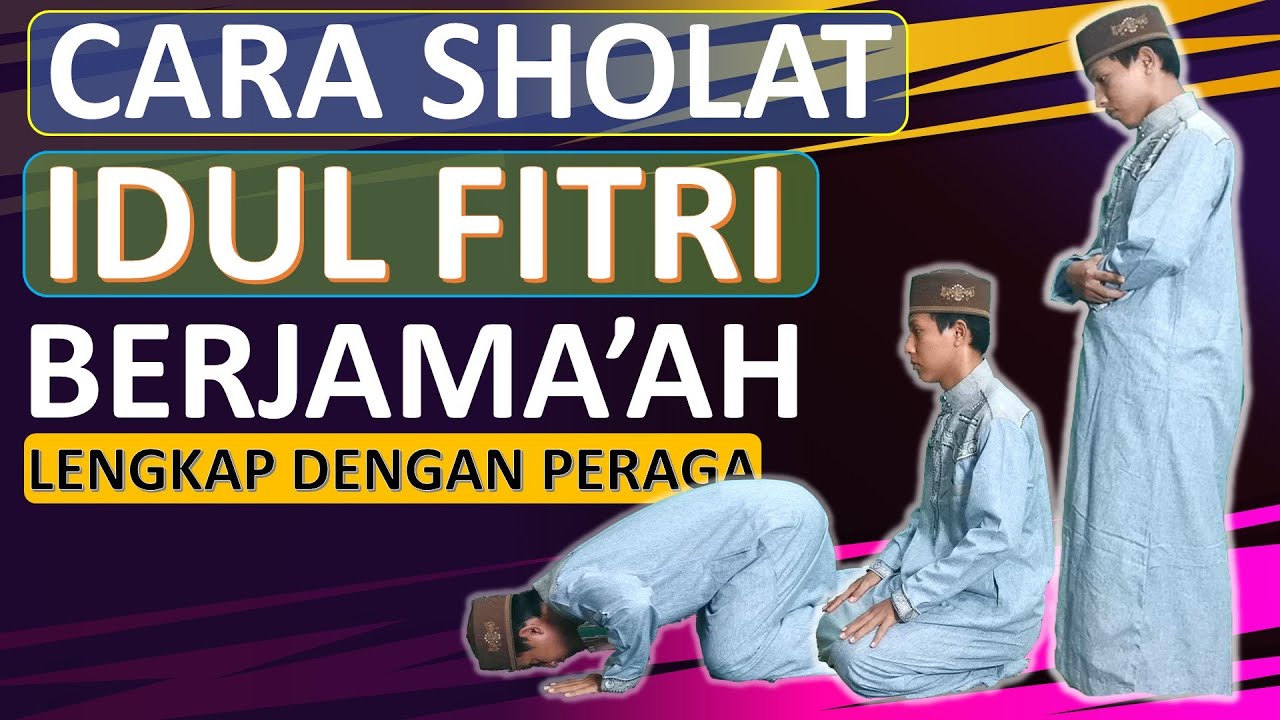TUNTUNAN TATA CARA SHOLAT IDUL FITRI-BERJAMAAH DI RUMAH