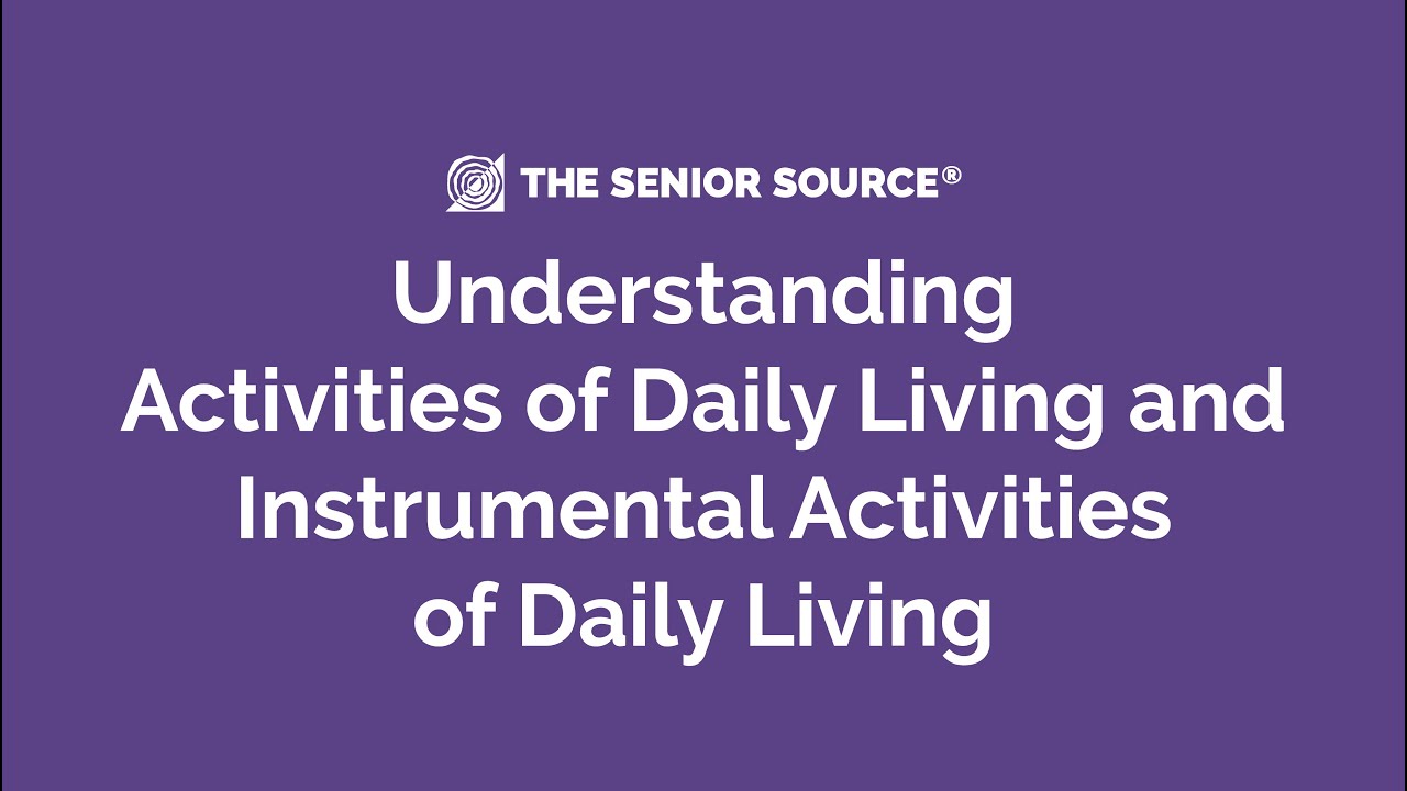 Caregiving with Confidence: Understanding ADLs and IADLs