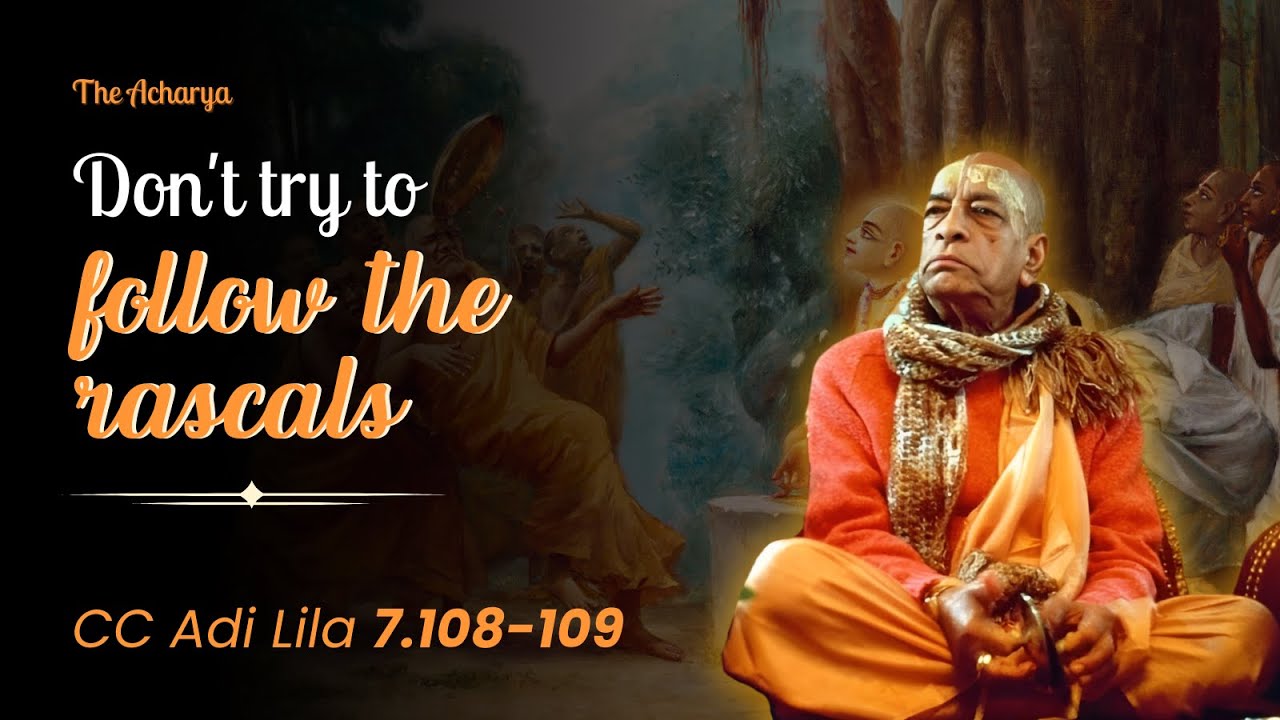 Don't Try To Follow The Rascals | Srila Prabhupada | CC Adi Lila 7.108-109