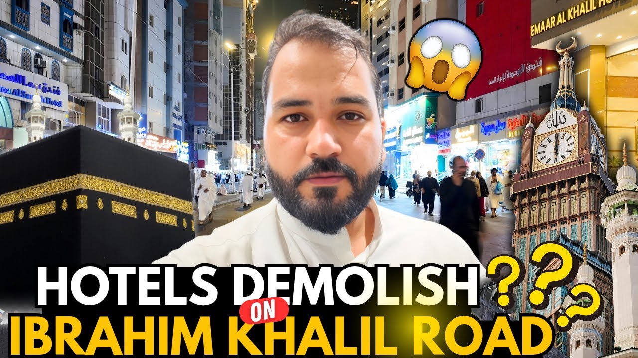 latest updates🚨All hotels closed and demolish on ibrahim khalil road ? #makkah