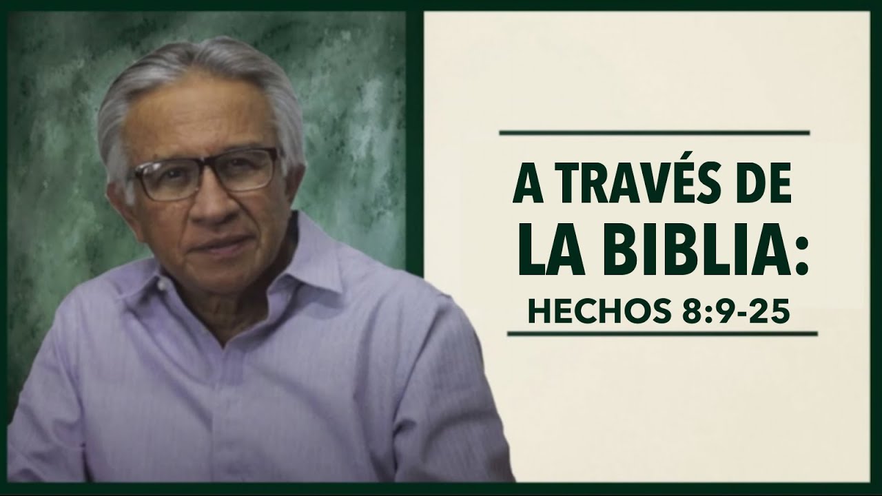 A través de la Biblia: Hechos 8: 9-25 | Hacia El Aposento Alto