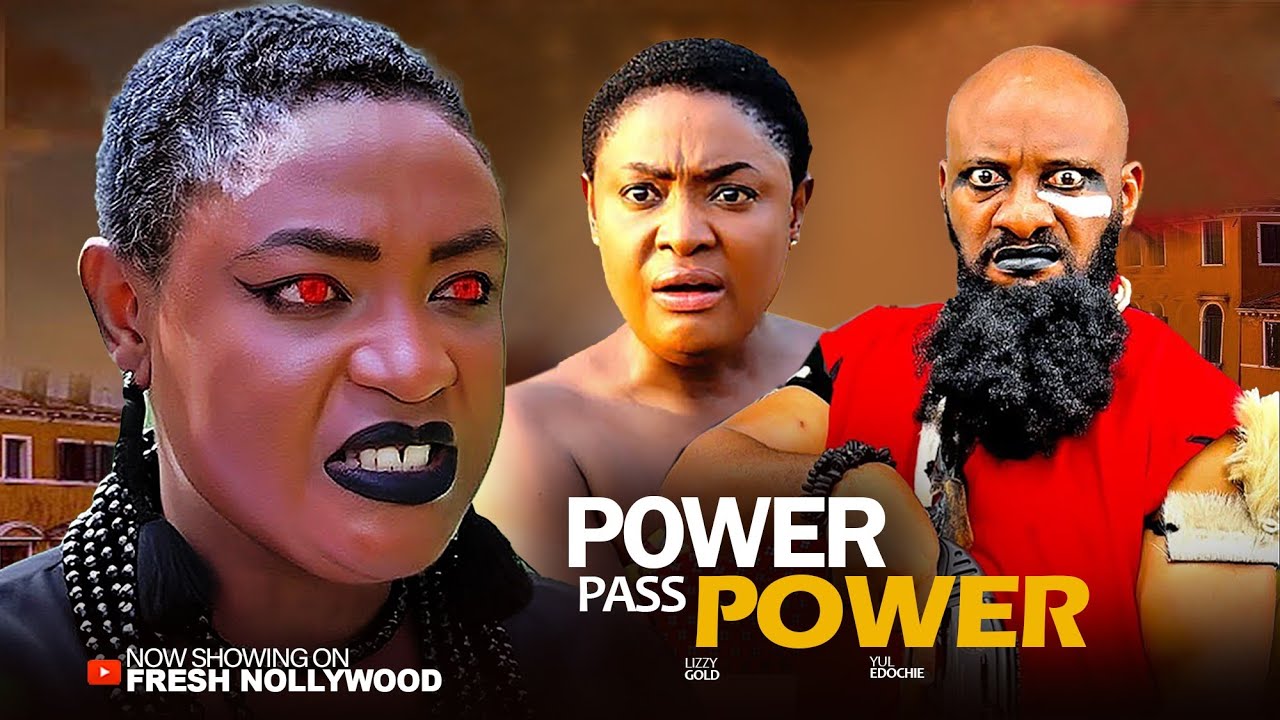 POWER PASS POWER --- LIZZY GOLD ONUWAJE AND YUL EDOCHIE--- 2026 Latest Movie