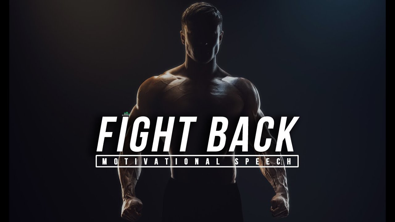 Fight Back - Powerful LIFE Motivational Speech