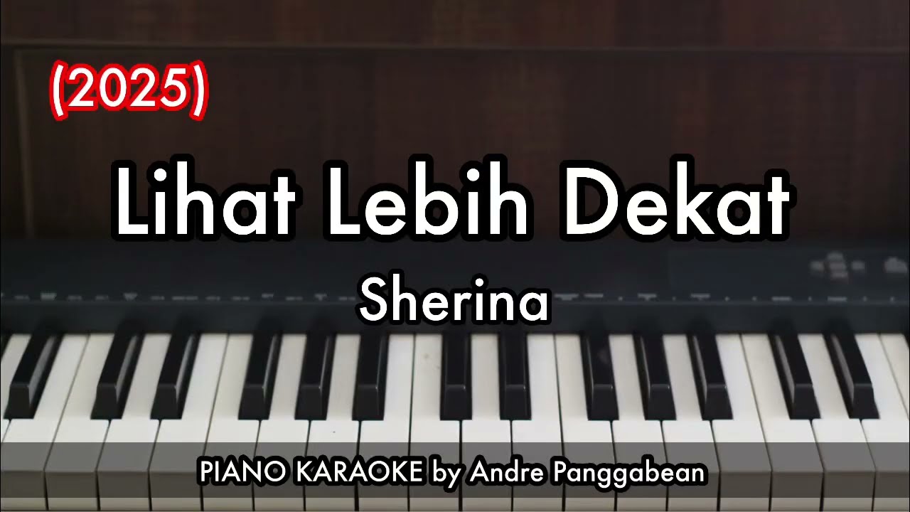 Lihat Lebih Dekat - Sherina (2025) | Piano Karaoke by Andre Panggabean