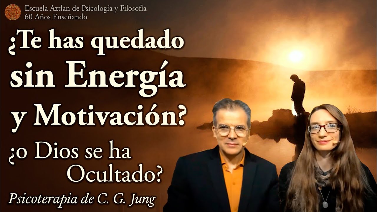 ¿Te has Quedado sin Energía y Motivación? ¿O Dios se ha Ocultado? - Psicoterapia de C. G. Jung