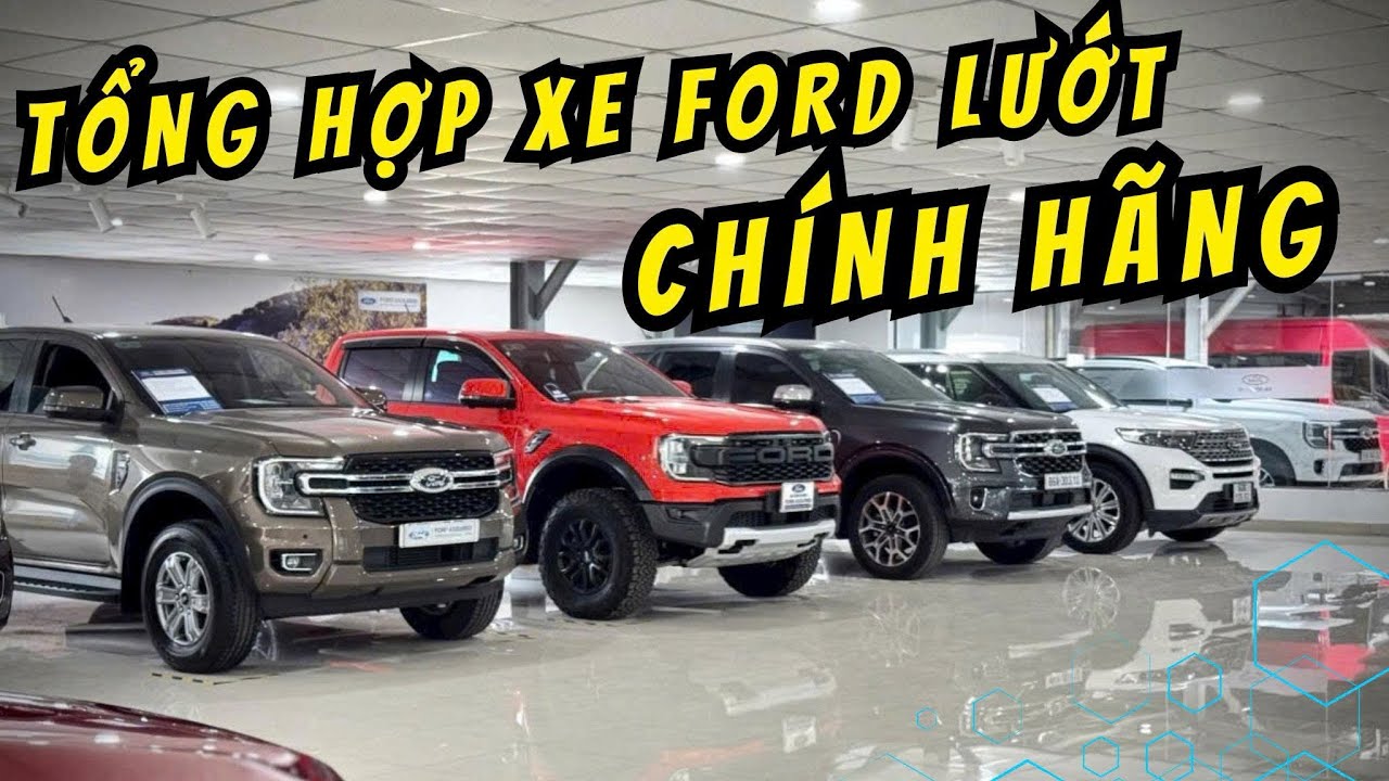 Cập nhật kho xe lướt chính hãng Ford - Đa dạng sự lựa chọn cho khách hàng - Mua xe cũ uy tín ở đâu ?