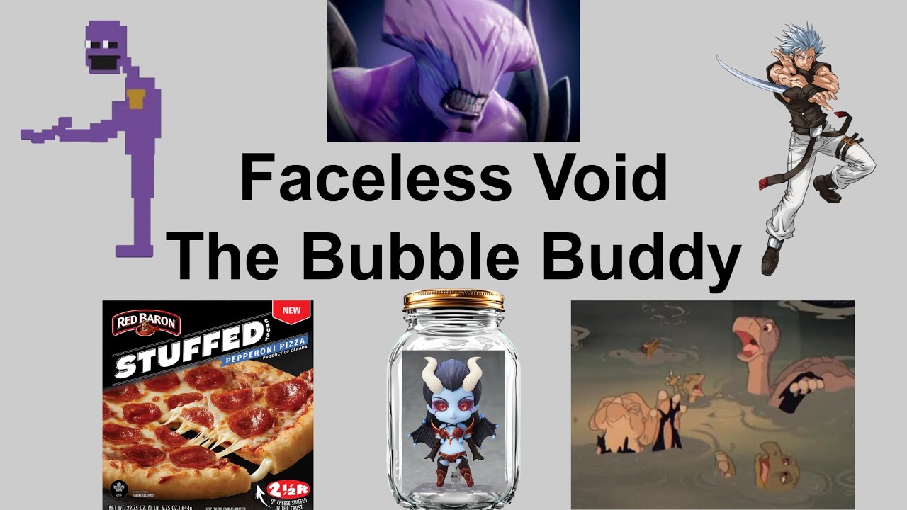 Faceless Void: The Bubble Buddy