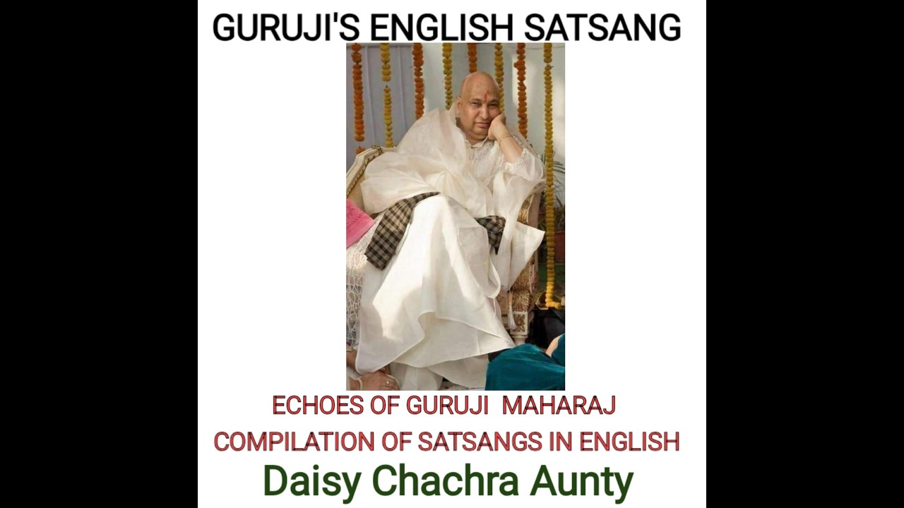 Echoes of GuruJi's Light # Radiance of GuruJi Satsangs in English by Daisy Chachra Aunty