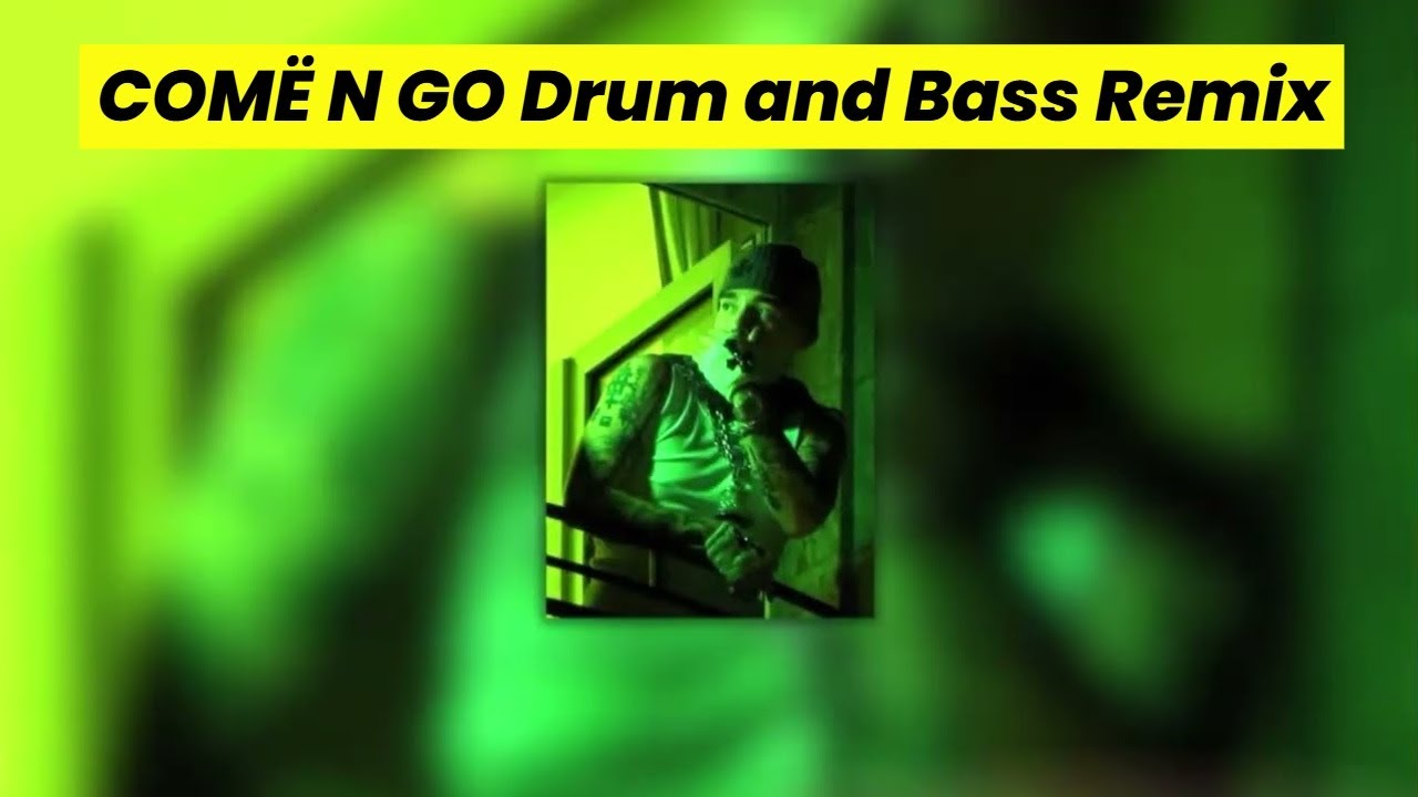 COMË N GO Drum and Bass Remix