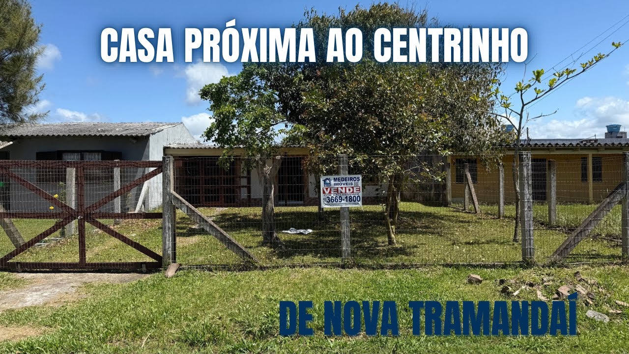 CASA PR&Oacute;XIMA AO CENTRINHO DE NOVA TRAMANDA&Iacute; | IMOBILI&Aacute;RIA TRAMANDA&Iacute; - TRAMANDA&Iacute; / RS
