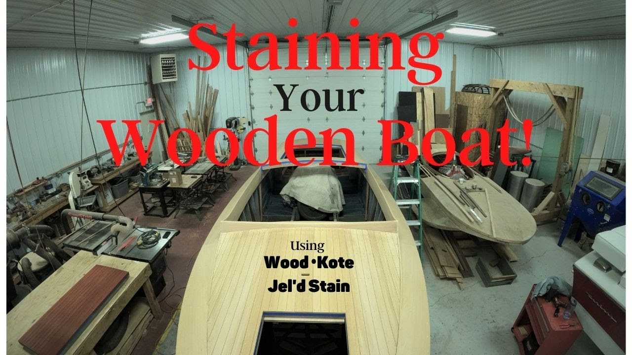 WOODEN BOAT RESTORATION - How to Stain your Wooden Boat