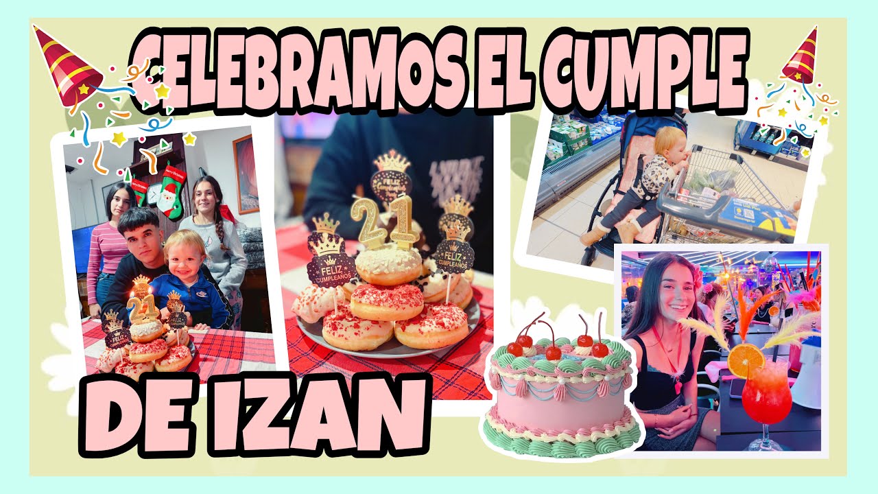 CELEBRAMOS EL CUMPLE DE IZAN🎉🎉