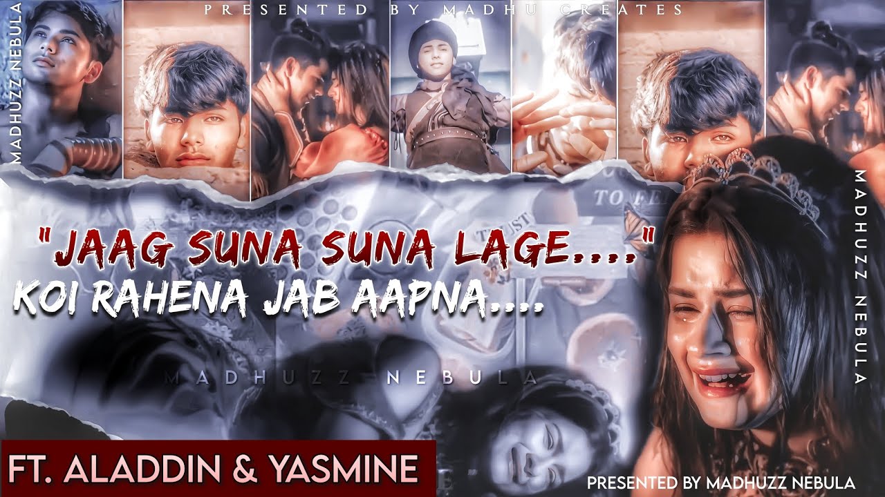 •Jaag Suna Suna Lage ft. Aladdin and Yasmine•|| @madhuzz_nebula
