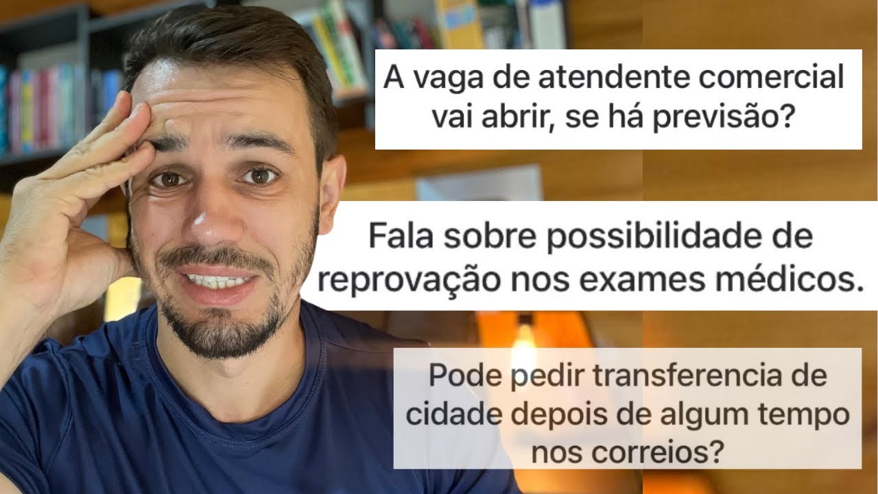 Tira-dúvidas - Concurso Correios - Reprovação em Exame Médico, Transferências, etc.