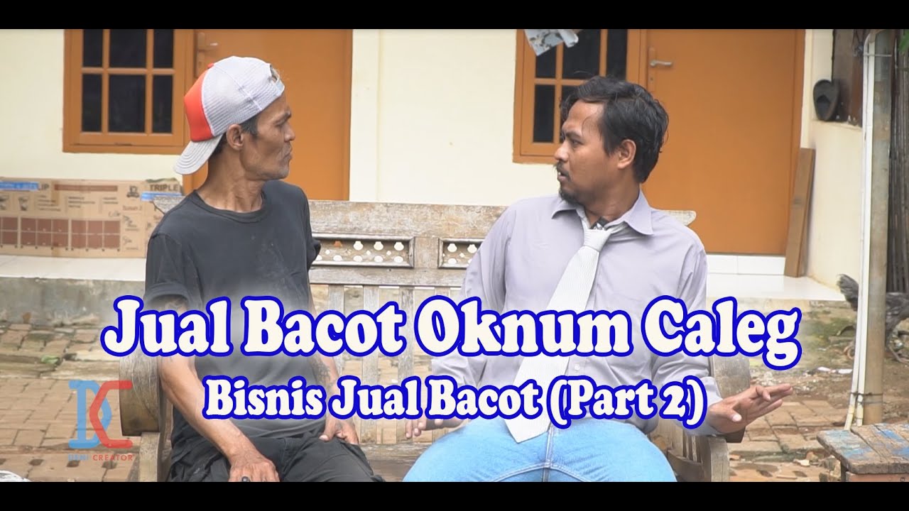 Jual Bacot Oknum Caleg - Bisnis Jual Bacot (Part 2)