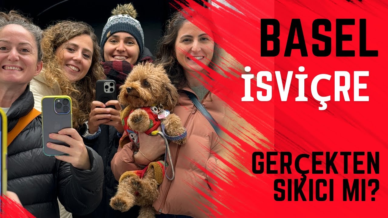 Basel'de 2 gün. Gerçekten sıkıcı bir yer mi?
