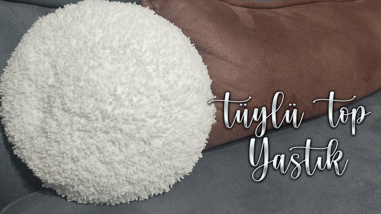 Tüylü Top Yastık | Yuvarlak Yastık Yapımı | How to Make Crochet Circle Pillow ?