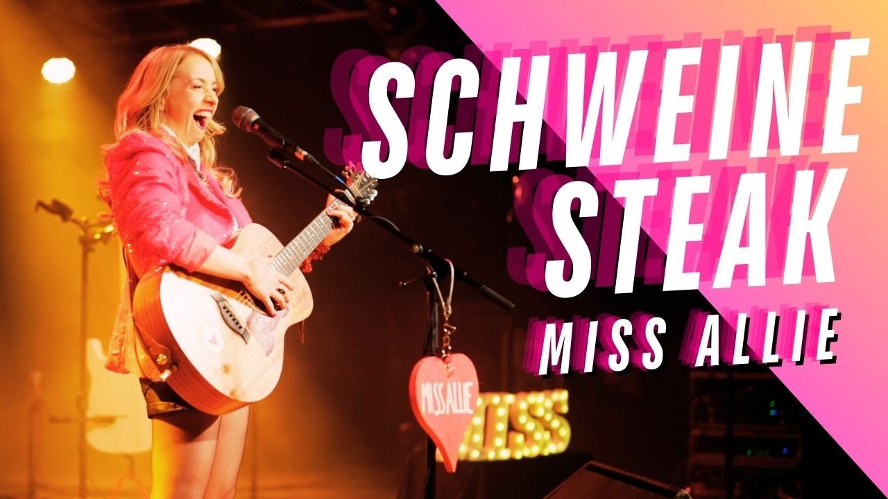 Miss Allie • Schweinesteak Medium (live)