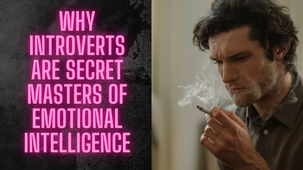 Why Introverts Are Secret Masters of Emotional Intelligence