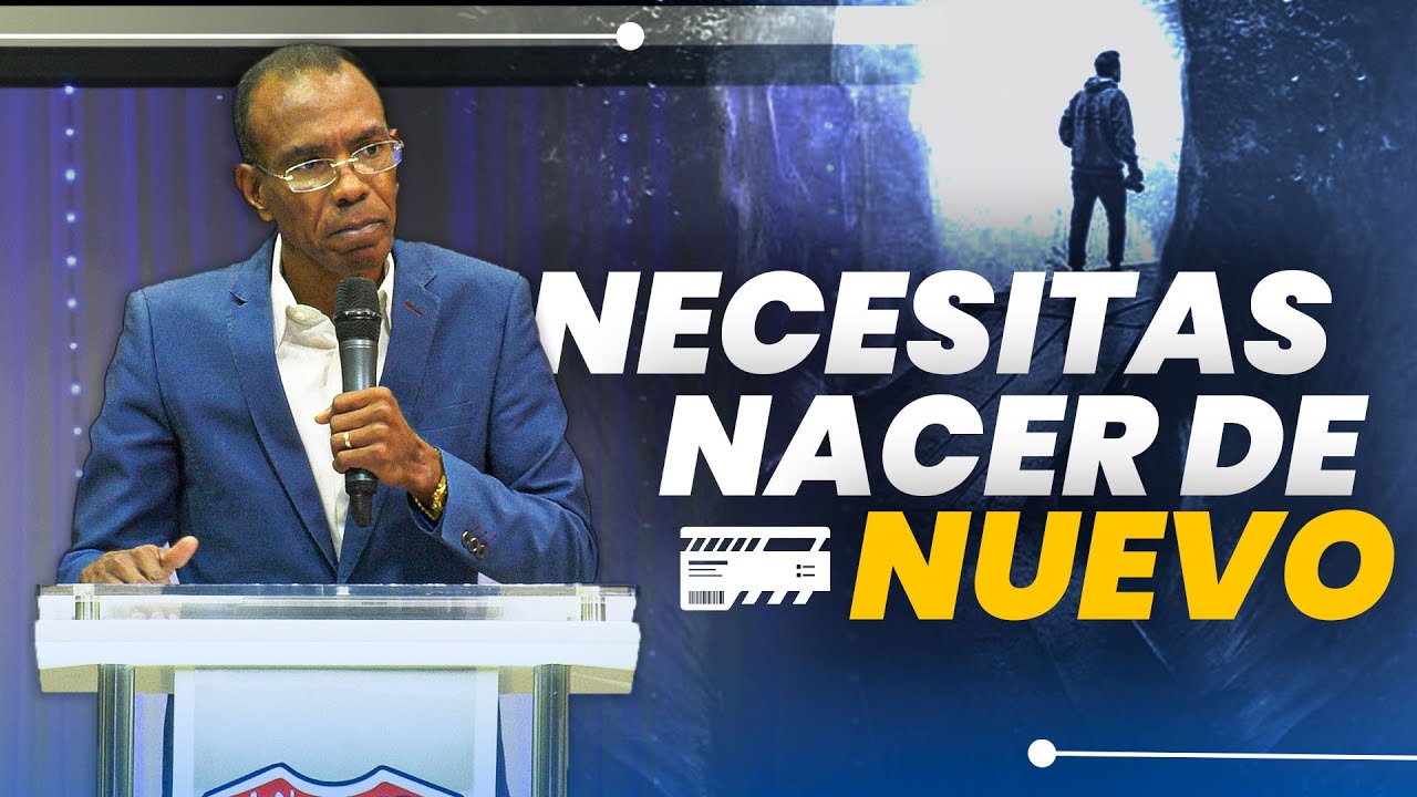 NECESITAS NACER DE NUEVO | PATOR ERNESTO CUEVAS | @pastorernestocuevasoficial