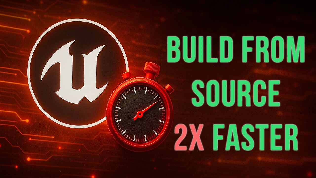 Сборка Unreal Engine из исходного кода быстрее и эффективнее